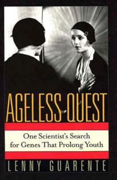 Hardcover Ageless Quest: One Scientist's Search for the Genes That Prolong Youth Book