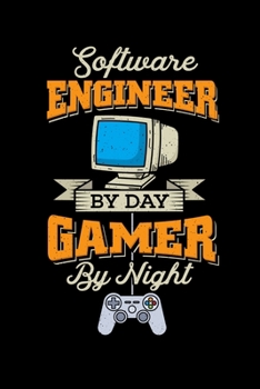 Paperback Software Engineer by day, Gamer by Night: 120 Pages I 6x9 I Weekly Planner With Notices I Funny Programmer & Gaming Lover Statement Gifts Book