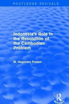 Hardcover Indonesia's Role in the Resolution of the Cambodian Problem Book