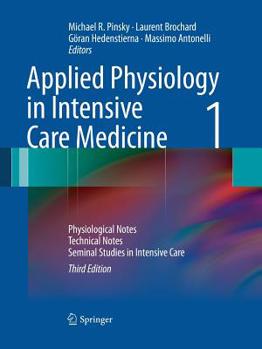 Paperback Applied Physiology in Intensive Care Medicine 1: Physiological Notes - Technical Notes - Seminal Studies in Intensive Care Book