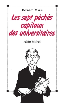 Paperback Les Sept Péchés capitaux des universitaires (French Edition) [French] Book