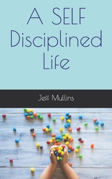 Paperback A SELF Disciplined Life Book