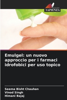 Emulgel: un nuovo approccio per i farmaci idrofobici per uso topico (Italian Edition)