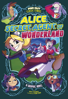 Hardcover Alice, Secret Agent of Wonderland: A Graphic Novel Book