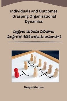 Paperback Individuals and Outcomes Grasping Organizational Dynamics [Telugu] Book