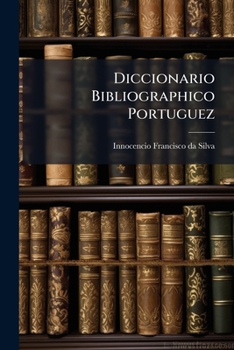 Paperback Diccionario Bibliographico Portuguez: J (1860. 472 P.)... [Portuguese] Book