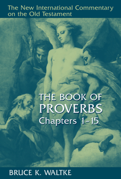 Hardcover The Book of Proverbs: Chapters 1-15 Book