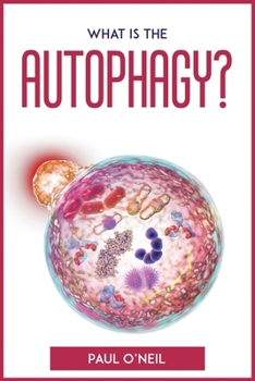 Paperback What Is The Autophagy?: An easy explanation and guidebook Book