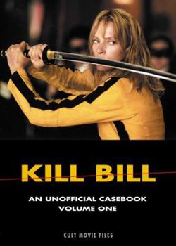 Kill Bill: An Unofficial Casebook - Book  of the Kill Bill: An Unofficial Casebook
