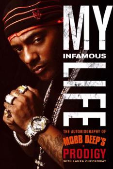 Hardcover My Infamous Life: The Autobiography of Mobb Deep's Prodigy Book