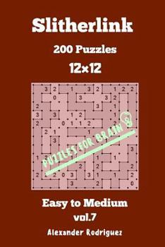 Paperback Puzzles for Brain Slitherlink - 200 Easy to Medium 12x12 vol. 7 Book
