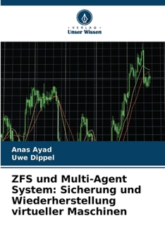 Paperback ZFS und Multi-Agent System: Sicherung und Wiederherstellung virtueller Maschinen [German] Book