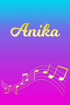 Paperback Anika: Sheet Music Note Manuscript Notebook Paper - Pink Blue Gold Personalized Letter A Initial Custom First Name Cover - Mu Book