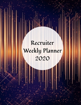 Recruiter Weekly Planner: 2020 Human Resource Weekly Organizer