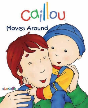 Board book Caillou Moves Around: First Words Book