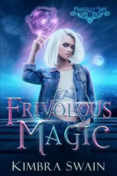 Frivolous Magic - Book #1 of the Chantilly Lace