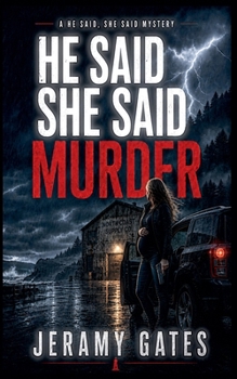 He said, She said "Murder" - Book #1 of the He Said, She Said