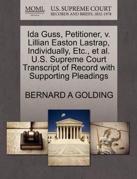 Paperback Ida Guss, Petitioner, V. Lillian Easton Lastrap, Individually, Etc., Et Al. U.S. Supreme Court Transcript of Record with Supporting Pleadings Book