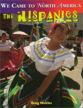 Paperback The Hispanics (We Came to North America) Book