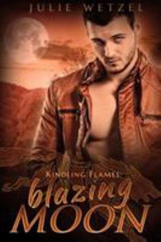 Blazing Moon - Book #6 of the Kindling Flames
