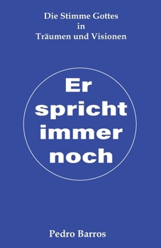 Paperback Er spricht immer noch: Die Stimme Gottes in Träumen und Visionen [German] Book