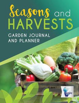 Paperback Seasons and Harvests Garden Journal and Planner Book