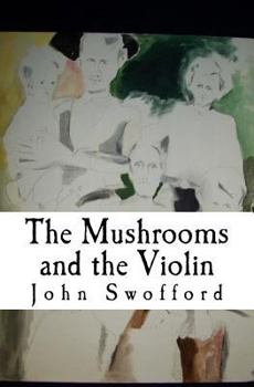 Paperback The Mushrooms and the Violin Book