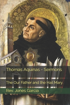 Paperback Thomas Aquinas - Sermons: The Our Father and the Hail Mary. Book