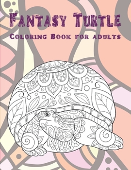 Paperback Fantasy Turtle - Coloring Book for adults Book