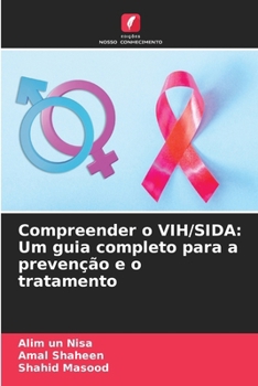 Paperback Compreender o VIH/SIDA: Um guia completo para a prevenção e o tratamento [Portuguese] Book