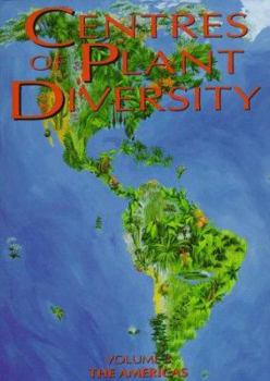 Hardcover Centres of Plant Diversity: Vol. 3 - The Americas: A Guide and Strategy for Their Conservation Book