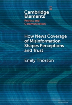 Hardcover How News Coverage of Misinformation Shapes Perceptions and Trust Book
