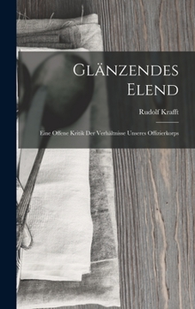 Hardcover Glänzendes Elend: Eine Offene Kritik der Verhältnisse Unseres Offizierkorps Book