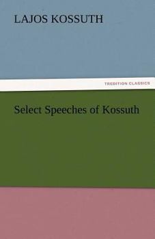 Paperback Select Speeches of Kossuth Book