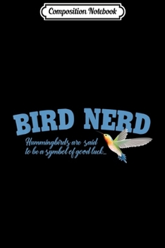 Composition Notebook: Bird Nerd Hummingbird gift for bird watchers  Journal/Notebook Blank Lined Ruled 6x9 100 Pages