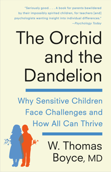 Paperback The Orchid and the Dandelion: Why Sensitive Children Face Challenges and How All Can Thrive Book