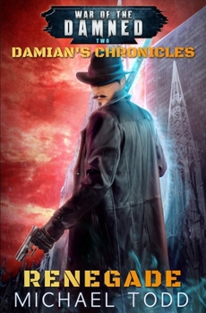 Renegade - Book #2 of the Damian’s Chronicles