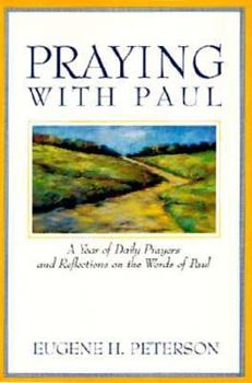 Paperback Praying with Paul: A Year of Daily Prayers and Reflections on the Words of Paul Book