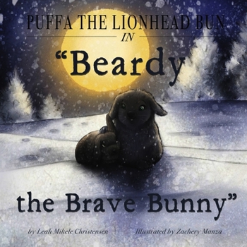 Paperback Puffa the Lionhead Bun in Beardy the Brave Bunny: Book 3 Book