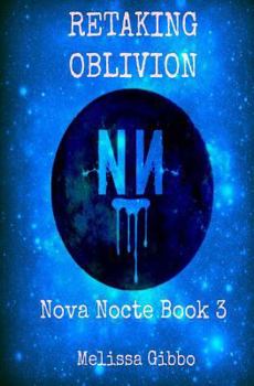 Paperback Retaking Oblivion: Book Three in the Nova Nocte Series Book