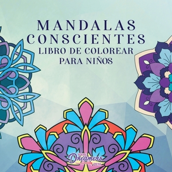 Paperback Mandalas conscientes libro para colorear para niños: Diseños divertidos y relajantes, Atención plena para niños [Spanish] Book