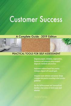 Paperback Customer Success A Complete Guide - 2019 Edition Book
