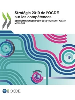 Paperback Stratégie 2019 de l'Ocde Sur Les Compétences Des Compétences Pour Construire Un Avenir Meilleur [French] Book
