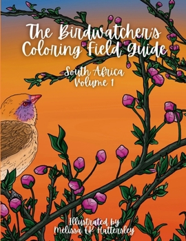 Paperback The Birdwatcher's Coloring Field Guide: South Africa: Volume One Book