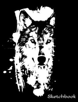 Sketchbook: Wolf Sketch Book Notebook with Blank Paper for Drawing, Painting Creative Doodling or Sketching 8.5 x 11 inch 120 pages - Novelty Gift For Wolves Lovers