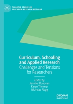 Paperback Curriculum, Schooling and Applied Research: Challenges and Tensions for Researchers Book