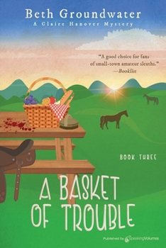 A Basket of Trouble - Book #3 of the Claire Hanover, Gift Basket Designer