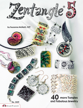 Paperback Zentangle 5: 40 more Tangles and Fabulous Jewelry (Design Originals) Sequel to Zentangle Basics, 2, 3, and 4 Book