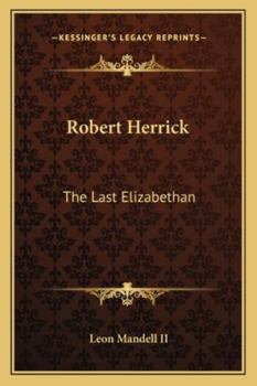 Robert Herrick: The Last Elizabethan