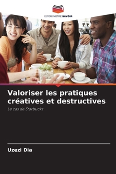 Paperback Valoriser les pratiques créatives et destructives [French] Book